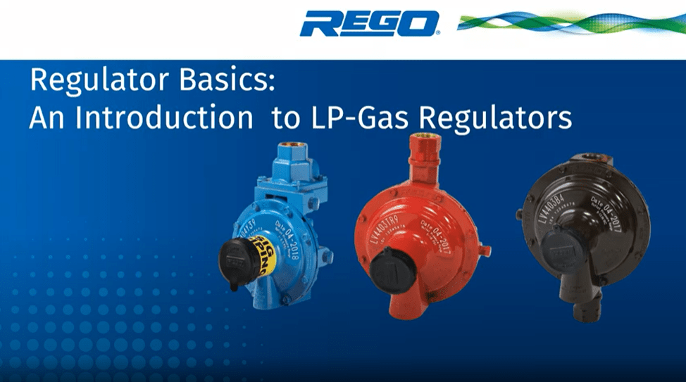 Regulator Basics An Introduction to LP Gas Regulators